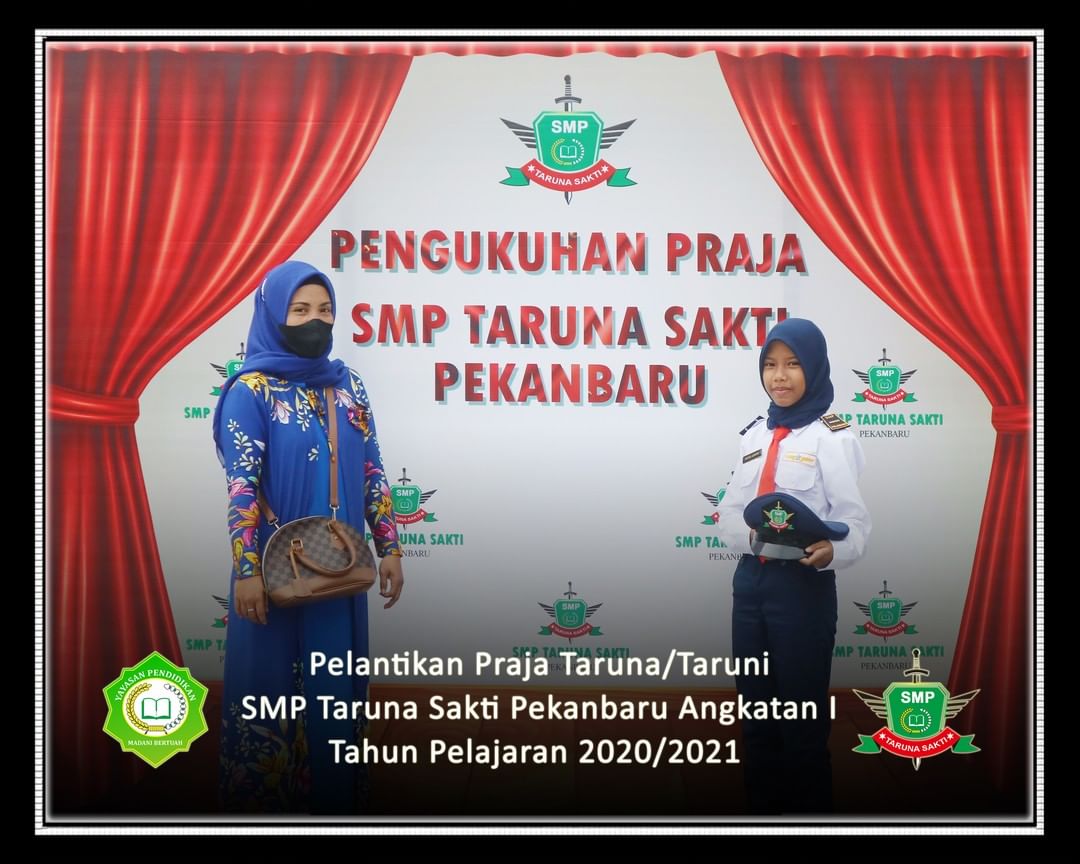 Pelantikan Praja Taruna/Taruni
SMP Taruna Sakti Pekanbaru Angkatan I
Tahun Pelajaran 2020/2021